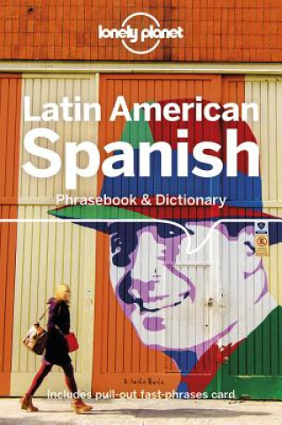 Könyv Lonely Planet Latin American Spanish Phrasebook & Dictionary Lonely Planet