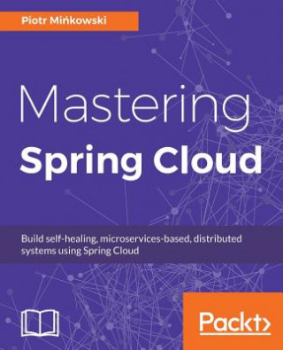 Knjiga Mastering Spring Cloud Piotr Minkowski