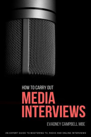 Kniha How to Carry Out Media Interviews EVADNEY CAMPBELL