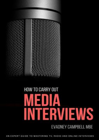 Kniha How To Carry Out Media Interviews EVADNEY CAMPBELL