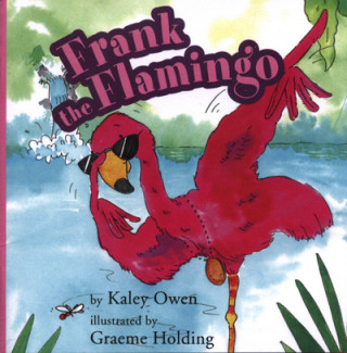 Knjiga Frank the Flamingo Kaley Owen