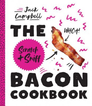 Carte Scratch + Sniff Bacon Cookbook Jack Campbell