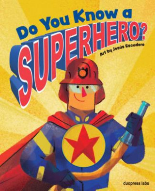 Kniha Do You Know a Superhero? Duopress Labs