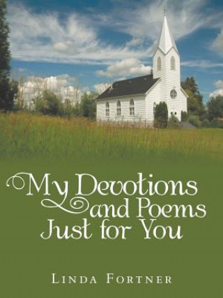 Knjiga My Devotions and Poems Just for You Linda Fortner