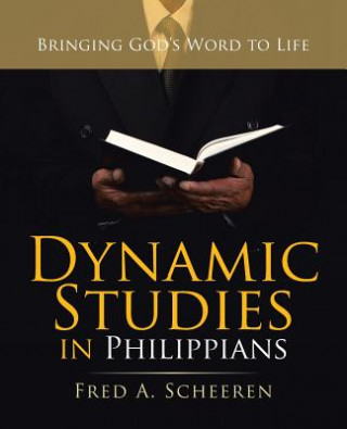 Knjiga Dynamic Studies in Philippians FRED A. SCHEEREN