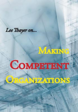 Carte Making Competent Organizations Lee Thayer