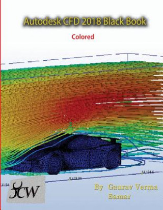 Kniha Autodesk CFD 2018 Black Book (Colored) GAURAV VERMA