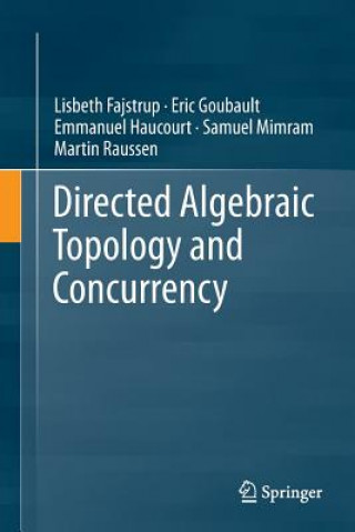 Kniha Directed Algebraic Topology and Concurrency LISBETH FAJSTRUP