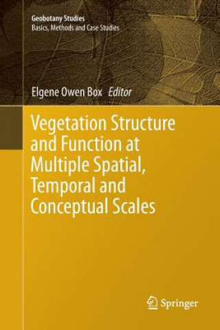 Book Vegetation Structure and Function at Multiple Spatial, Temporal and Conceptual Scales ELGENE OWEN BOX