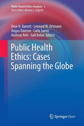 Książka Public Health Ethics: Cases Spanning the Globe DRUE H. BARRETT