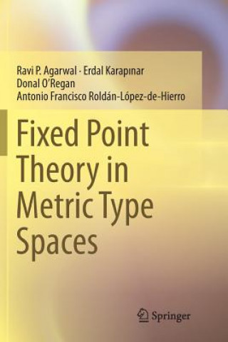 Kniha Fixed Point Theory in Metric Type Spaces RAVI P. AGARWAL