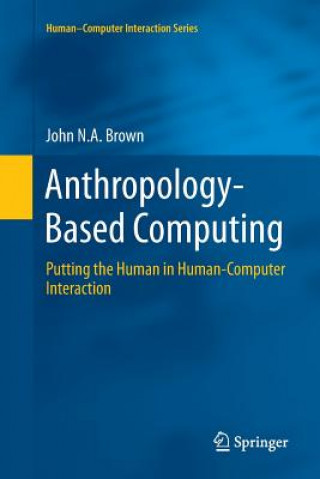 Kniha Anthropology-Based Computing JOHN N.A. BROWN