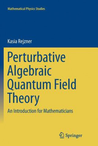 Книга Perturbative Algebraic Quantum Field Theory KASIA REJZNER