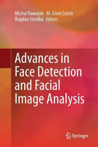 Kniha Advances in Face Detection and Facial Image Analysis MICHAL KAWULOK