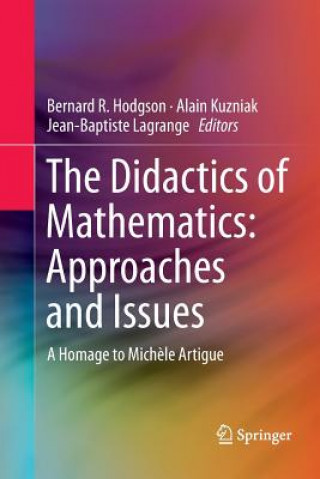 Carte Didactics of Mathematics: Approaches and Issues BERNARD R HODGSON