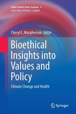 Könyv Bioethical Insights into Values and Policy CHERYL C MACPHERSON