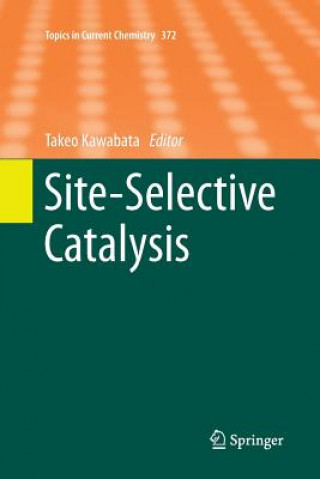 Kniha Site-Selective Catalysis TAKEO KAWABATA