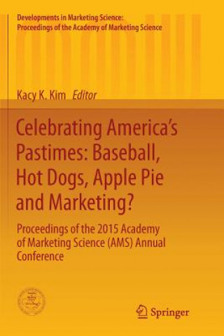 Книга Celebrating America's Pastimes: Baseball, Hot Dogs, Apple Pie and Marketing? KACY KYUNGOK KIM