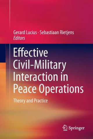 Kniha Effective Civil-Military Interaction in Peace Operations GERARD LUCIUS