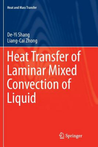 Livre Heat Transfer of Laminar Mixed Convection of Liquid DE-YI SHANG