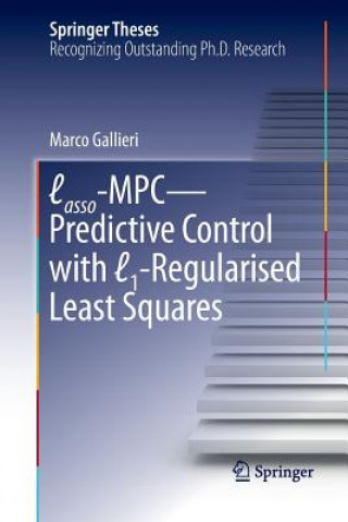 Libro Lasso-MPC - Predictive Control with  1-Regularised Least Squares MARCO GALLIERI