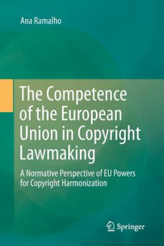 Kniha Competence of the European Union in Copyright Lawmaking ANA RAMALHO