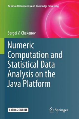 Knjiga Numeric Computation and Statistical Data Analysis on the Java Platform SERGEI V. CHEKANOV