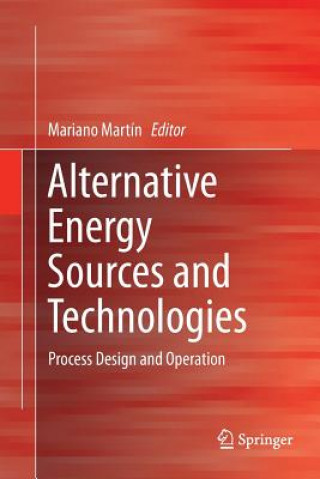 Книга Alternative Energy Sources and Technologies MARIANO MART N