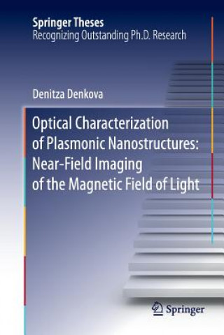 Knjiga Optical Characterization of Plasmonic Nanostructures: Near-Field Imaging of the Magnetic Field of Light DENITZA DENKOVA