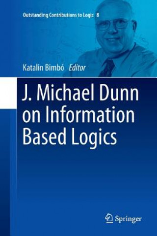 Buch J. Michael Dunn on Information Based Logics KATALIN BIMBO
