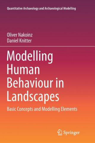 Carte Modelling Human Behaviour in Landscapes OLIVER NAKOINZ