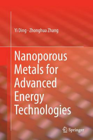 Carte Nanoporous Metals for Advanced Energy Technologies YI DING