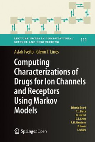 Könyv Computing Characterizations of Drugs for Ion Channels and Receptors Using Markov Models ASLAK TVEITO