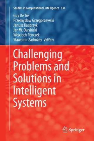 Książka Challenging Problems and Solutions in Intelligent Systems GUY DE TRE