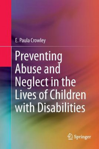 Kniha Preventing Abuse and Neglect in the Lives of Children with Disabilities E. PAULA CROWLEY