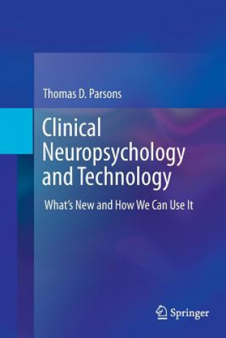Könyv Clinical Neuropsychology and Technology THOMAS D. PARSONS