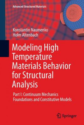 Kniha Modeling High Temperature Materials Behavior for Structural Analysis KONSTANTIN NAUMENKO