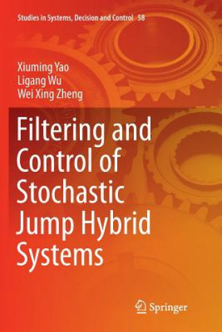 Kniha Filtering and Control of Stochastic Jump Hybrid Systems XIUMING YAO