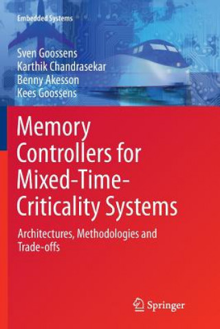 Könyv Memory Controllers for Mixed-Time-Criticality Systems SVEN GOOSSENS