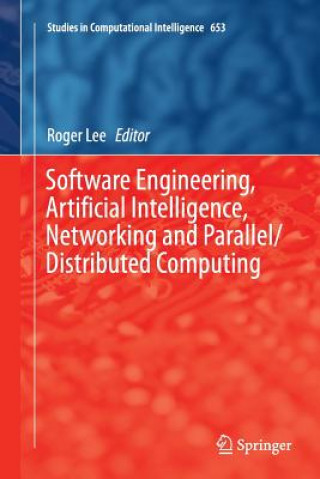 Könyv Software Engineering, Artificial Intelligence, Networking and Parallel/Distributed Computing ROGER LEE