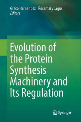 Книга Evolution of the Protein Synthesis Machinery and Its Regulation GRECO HERN NDEZ