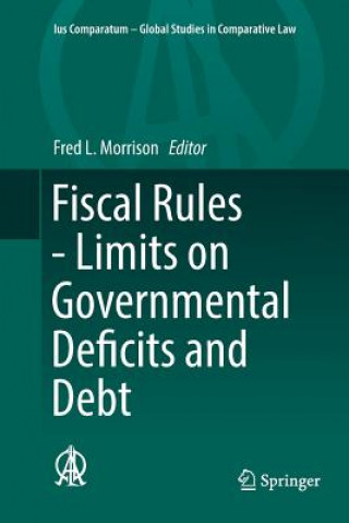 Knjiga Fiscal Rules - Limits on Governmental Deficits and Debt FRED L. MORRISON