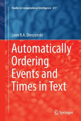 Knjiga Automatically Ordering Events and Times in Text LEON R.A DERCZYNSKI