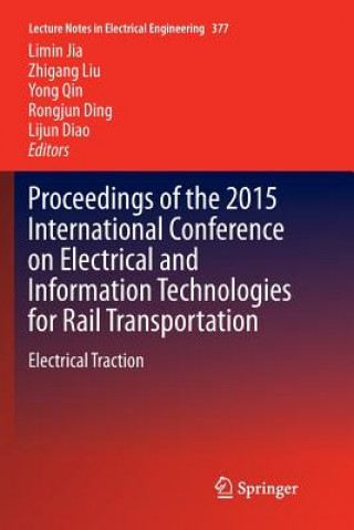 Książka Proceedings of the 2015 International Conference on Electrical and Information Technologies for Rail Transportation LIMIN JIA