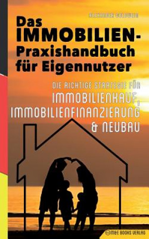 Kniha Immobilien-Praxishandbuch fur Eigennutzer ALEXANDER GOLDWEIN
