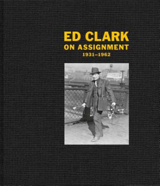 Knjiga Ed Clark: On Assignment Ed Clark