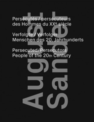 Książka August Sander: Persecuted / Persecutors August Sander