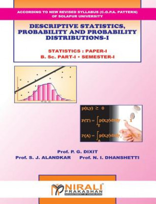 Knjiga Descriptive Statistics, Probability And Probability Distributions - I PROF. P. G. DIXIT