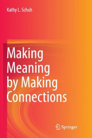 Βιβλίο Making Meaning by Making Connections KATHY L. SCHUH