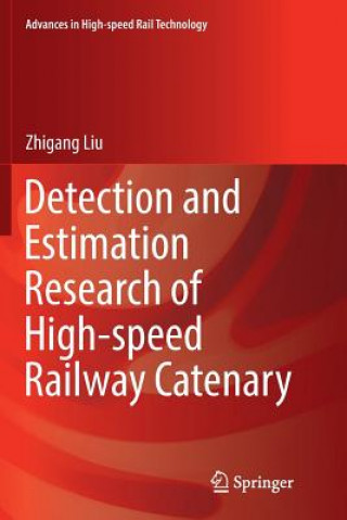 Libro Detection and Estimation Research of High-speed Railway Catenary ZHIGANG LIU